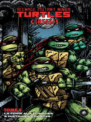 cover image of Les Tortues Ninja--TMNT Classics, Tome 6